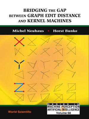 cover image of Bridging the Gap Between Graph Edit Distance and Kernel Machines
